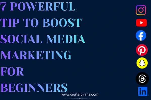 7 Powerful tip to boost Social Media Marketing for beginners